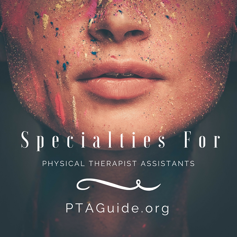 Specialties For Physical Therapist Assistants